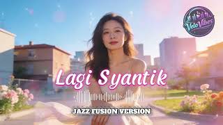 Download lagu LAGI SYANTIK - SITI BADRIAH - JAZZ FUSION VERSION mp3