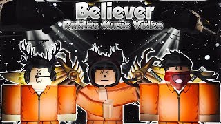 Believer - ImagineDragons  ROBLOX music video