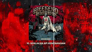 Download lagu 10. WEEKEND WARRIORS - NYALAKAN API KEMENANGAN mp3