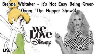 Brenna Whitaker - It&#39;s Not Easy Being Green (From The Muppet Show) [Lyrics]