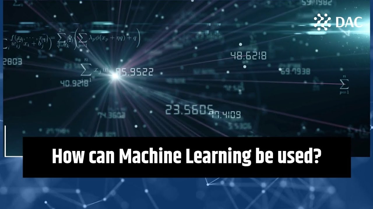 How can Machine Learning be used? | DAC.digital