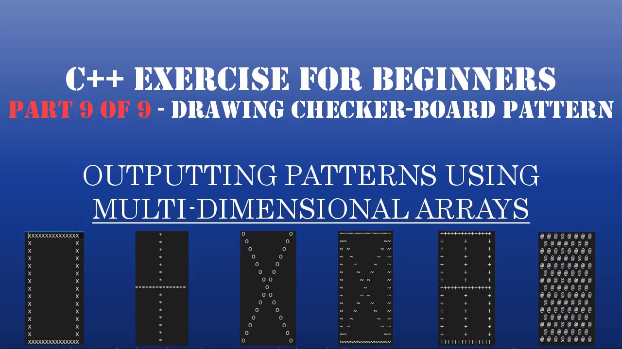 C++ Learn To Program - Multidimensional Arrays & Loops to Create Patterns - Pt9: Draw CheckerBoard