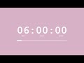 6 Hour Study Timer Pastel Pink Vibes Countdown