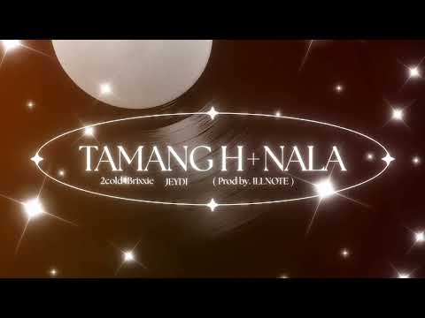 2cold4Brixxie | TAMANG HINALA Ft. JEYDI ( Prod by. ILLNOTE )