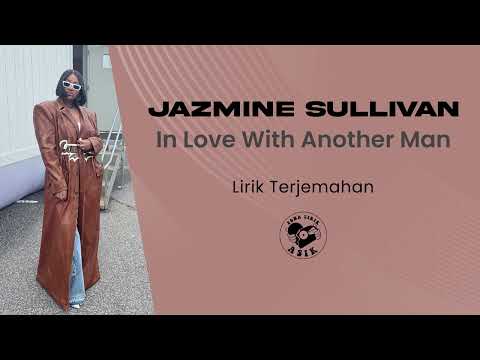 Jazmine Sullivan - In Love With Another Man (Lirik Lagu Terjemahan)