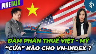 Vn-Index “chao đảo”! Đàm phán thuế Việt – Mỹ sắp ngã ngũ #VIC #NVL #TCB #GEX #GVR