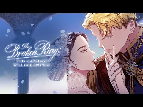 The Broken Ring : This Marriage Will Fail Anyway (Official)