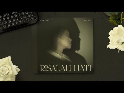 Yura Yunita, Dewa 19 - Risalah Hati (Official Lyric Video)
