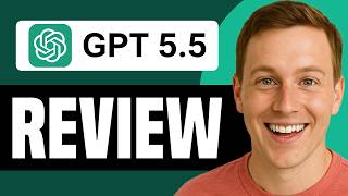 GPT 5.5 Review | The New Update
