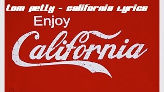 Tom Petty And The Heartbreakers - California Lyrics