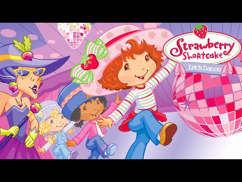 Let's Dance! | Strawberry Shortcake Classic | Full Movie - Kids TV Series, Kingdom Kids Zone - Strawberry Shortcake - WildBrain