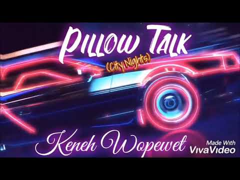 Keneh WopeWet ~ Pillow Talk