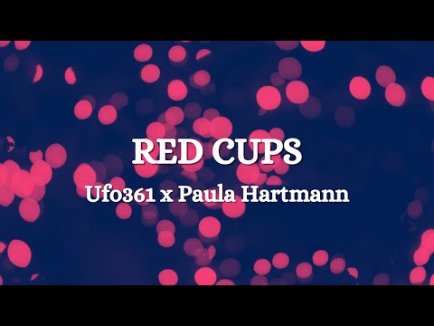 Ufo361 ft. Paula Hartmann - RED CUPS (Lyrics)