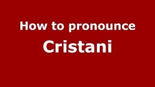 How to pronounce Cristani