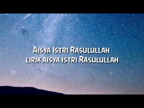 Aisyah Istri Rasulullah || (lirik) lagu Aisya istri Rasulullah