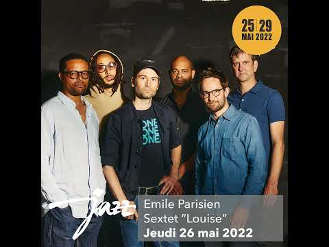 JEC 2022 - Emile Parisien Sextet "Louise"