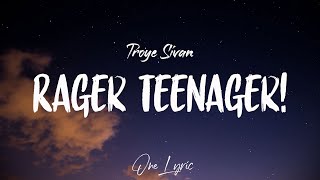 Troye Sivan - Rager teenager! (Lyrics) | One Lyric