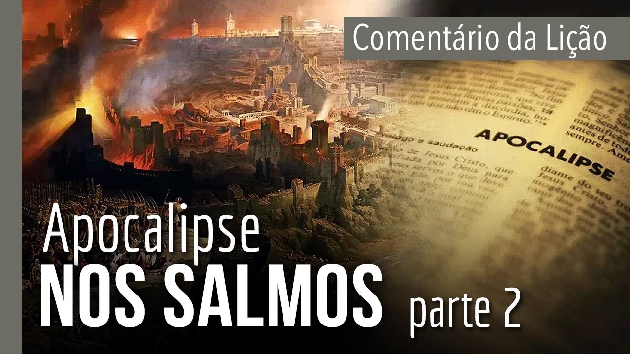 COMENTÁRIO DA LIÇÃO: Apocalipse nos Salmos - parte 2 | Michelson Borges