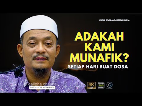 DATO USTAZ KAZIM ELIAS - ADAKAH KAMI MUNAFIK