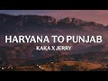 Haryana To Punjab Lyrics Kaka X Jerry Lyricality