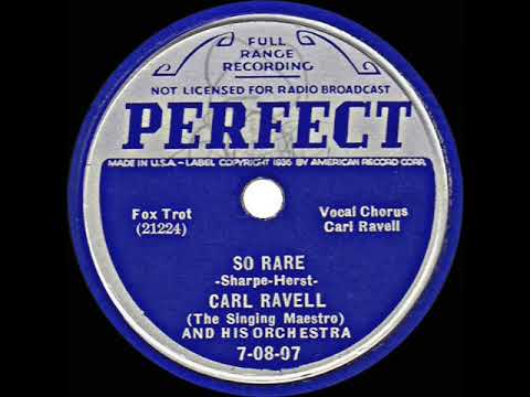 1st RECORDING OF: So Rare - Carl Ravell Orch. (1937--Carl Ravell, vocal)