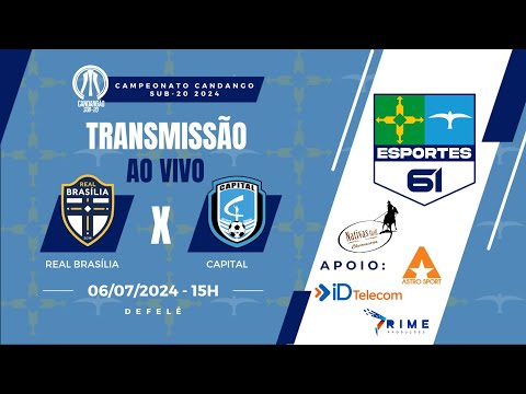 REAL BRASÍLIA X CAPITAL | CANDANGÃO SUB-20 2024 | SEMIFINAL - IDA