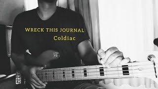 WRECK THIS JOURNAL - Coldiac [Bass Cover]