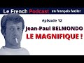 Le French Podcast 🎙️ : 12. Jean-Paul Belmondo, Le Magnifique 🎬⭐