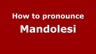 How to pronounce Mandolesi