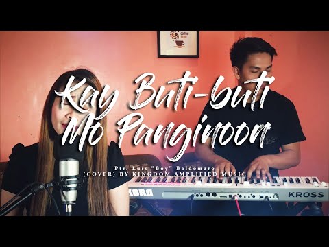 Kay Buti-buti Mo Panginoon - Ptr. Luis Baldomaro (Grace Elejorde Cover)