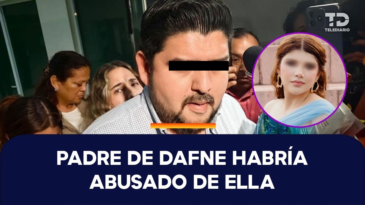Padre de Dafne enfrentará juicio acusado de haberla violado