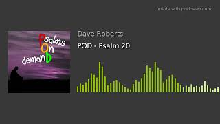 POD - Psalm 20