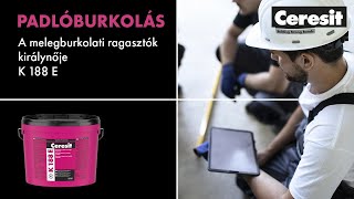 A melegburkolati ragasztók királynője – Ceresit K 188 E