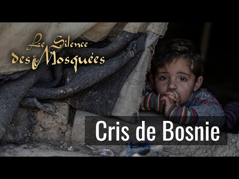 Le Silence des mosquées - Cris de Bosnie