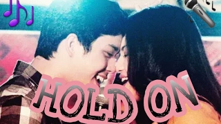 Hold On by:Julie Anne San Jose with lyrics