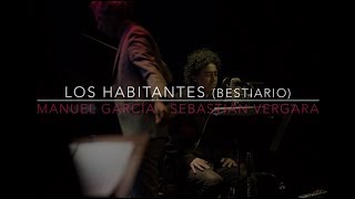 LOS HABITANTES (Bestiario) - MANUEL GARCÍA / SEBASTIÁN VERGARA