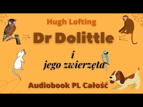 Dr Dolittle i jego zwierzęta. Hugh lofting. Audiobook. PL. Całość.