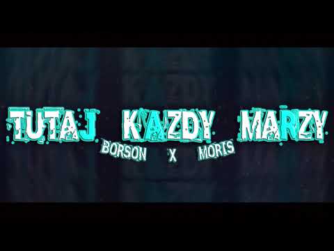 Borson x Moris - Tutaj każdy marzy (prod.DJ YUNG KIPPE)