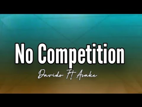 Davido - No Competition Ft Asake (Lyrics)