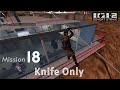 Knife Kill Only, David Jones Rank || IGI 2 - 18 - Mission Control