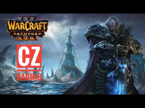 Warcraft III: Reforged (Frozen Throne) 2020 CZ Dabing Film All Cutscenes