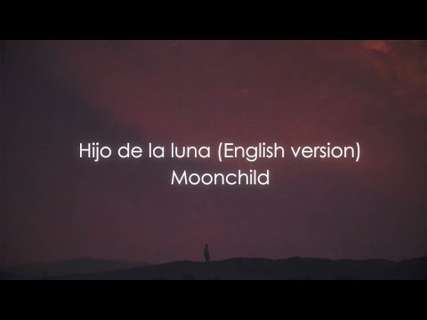 Hijo de la luna - English version