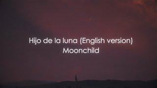 Hijo de la luna - English version