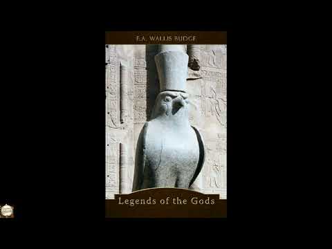 Legends Of The Gods: The Egyptian Texts, Edited With Translations by E. A. Wallis B — free full audiobook