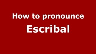 How to pronounce Escribal