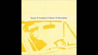 Reset, Predial, Flatcat &amp; Belvedere - Four Lessons To Drive (Full)