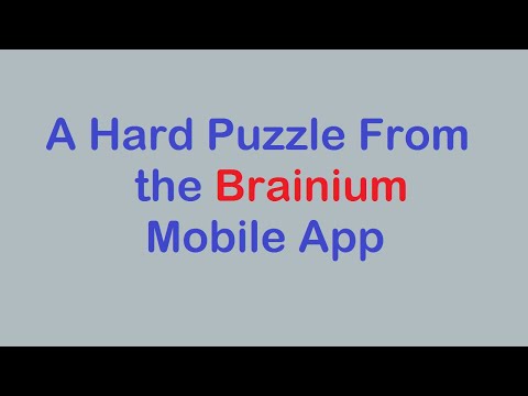 Sudoku Primer 218 - Solving a Sudoku Puzzle From the Brainium App
