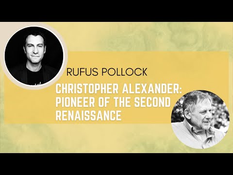 Christopher Alexander: Pioneer of the Second Renaissance