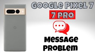 Message Problem in Google Pixel 7, Pro || Message Not sent issue