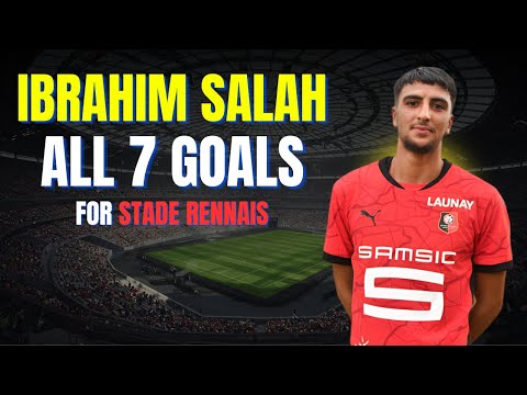 Ibrahim Salah - ALL 7 GOALS FOR STADE RENNAIS | Skills & Highlights